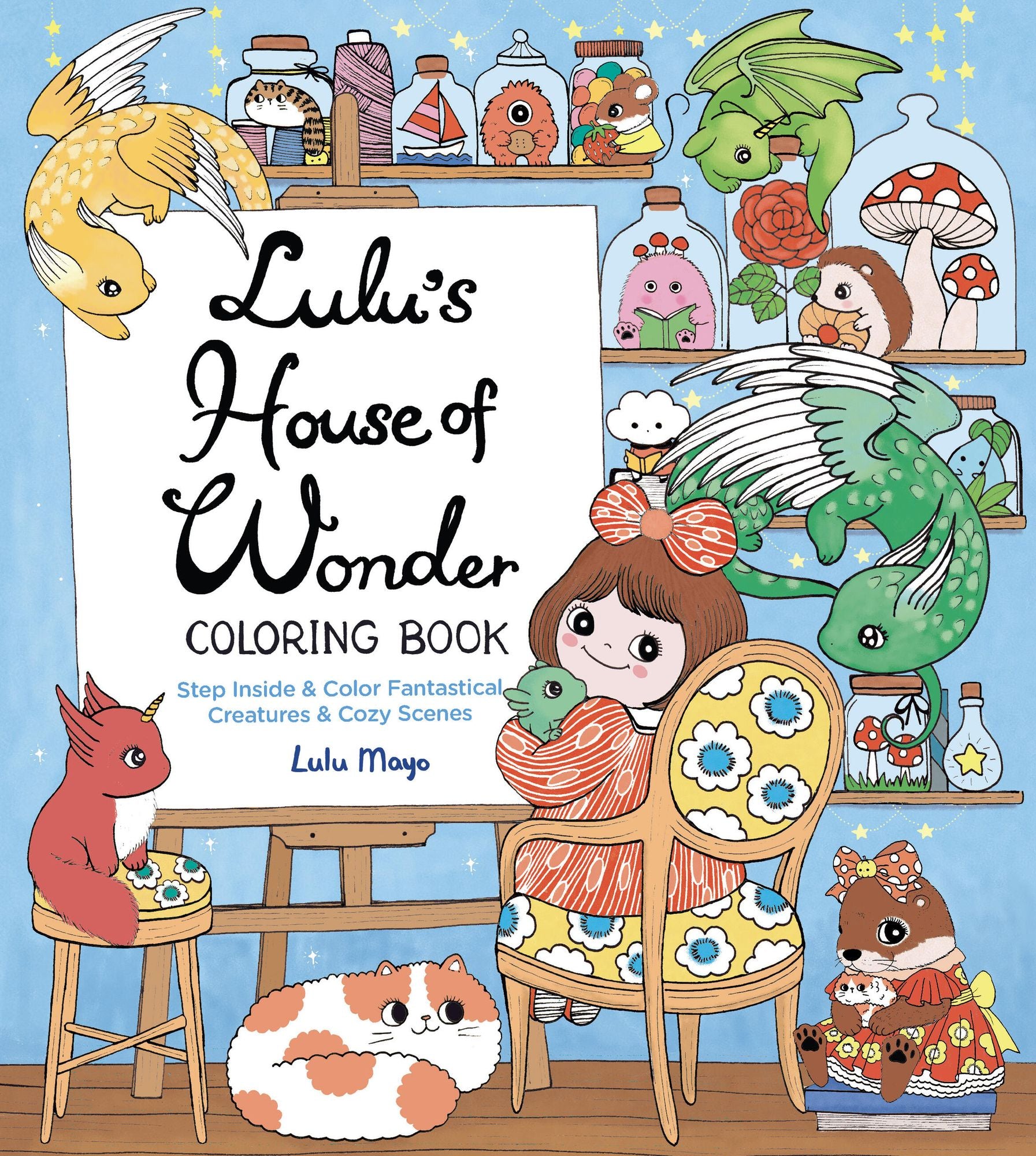Lulu’s House of Wonder Coloring Book: Step Inside & Color Fantastical Creatures & Cozy Scenes cover