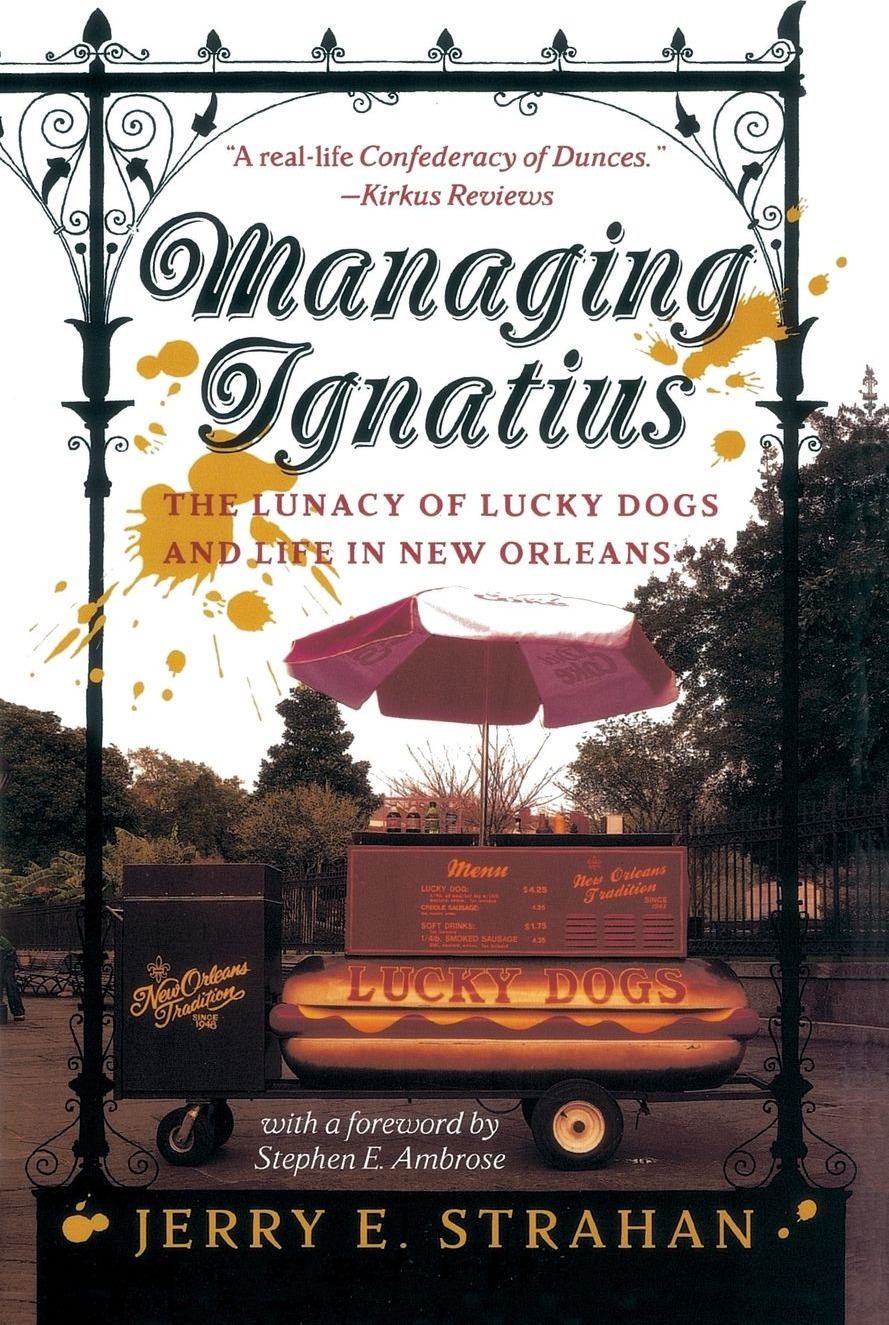 Managing Ignatius: The Lunacy of Lucky Dogs and Life in New Orleans cover