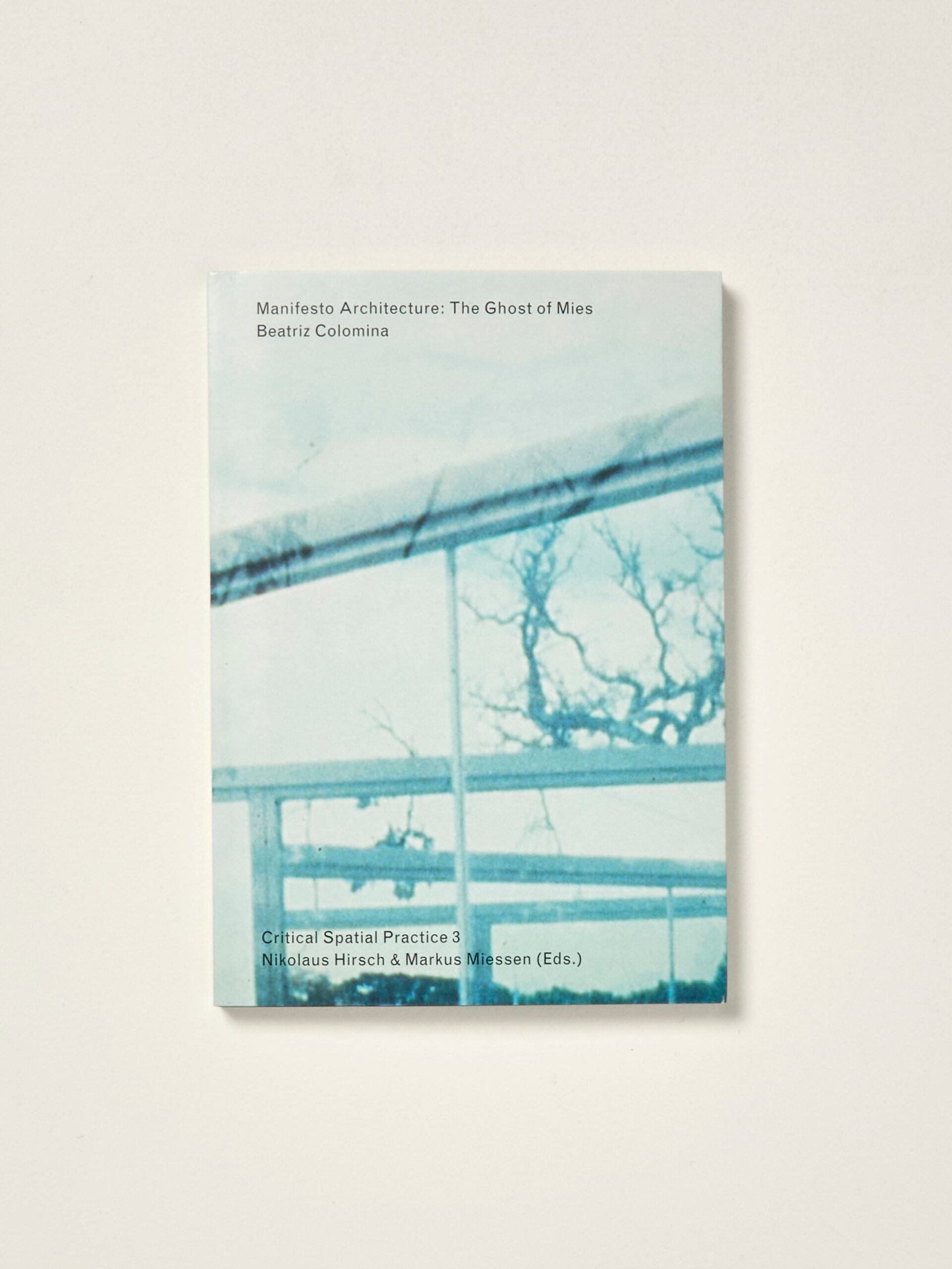 Manifesto Architecture: The Ghost of Mies