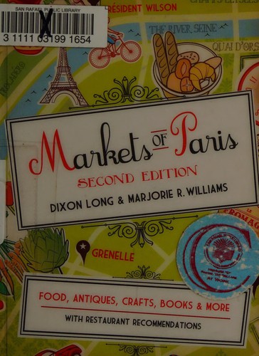 Markets of Paris, 2nd Edition: Food, Antiques, Crafts, Books, and More cover
