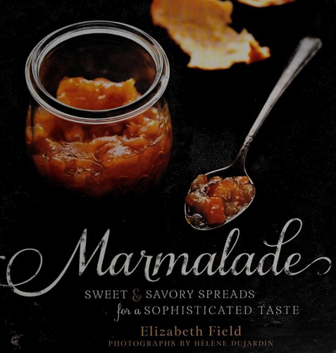 Marmalade: Sweet and Savory Spreads for a Sophisticated Taste