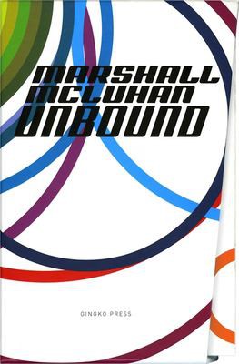 Marshall McLuhan-Unbound: A Publishing Adventure cover