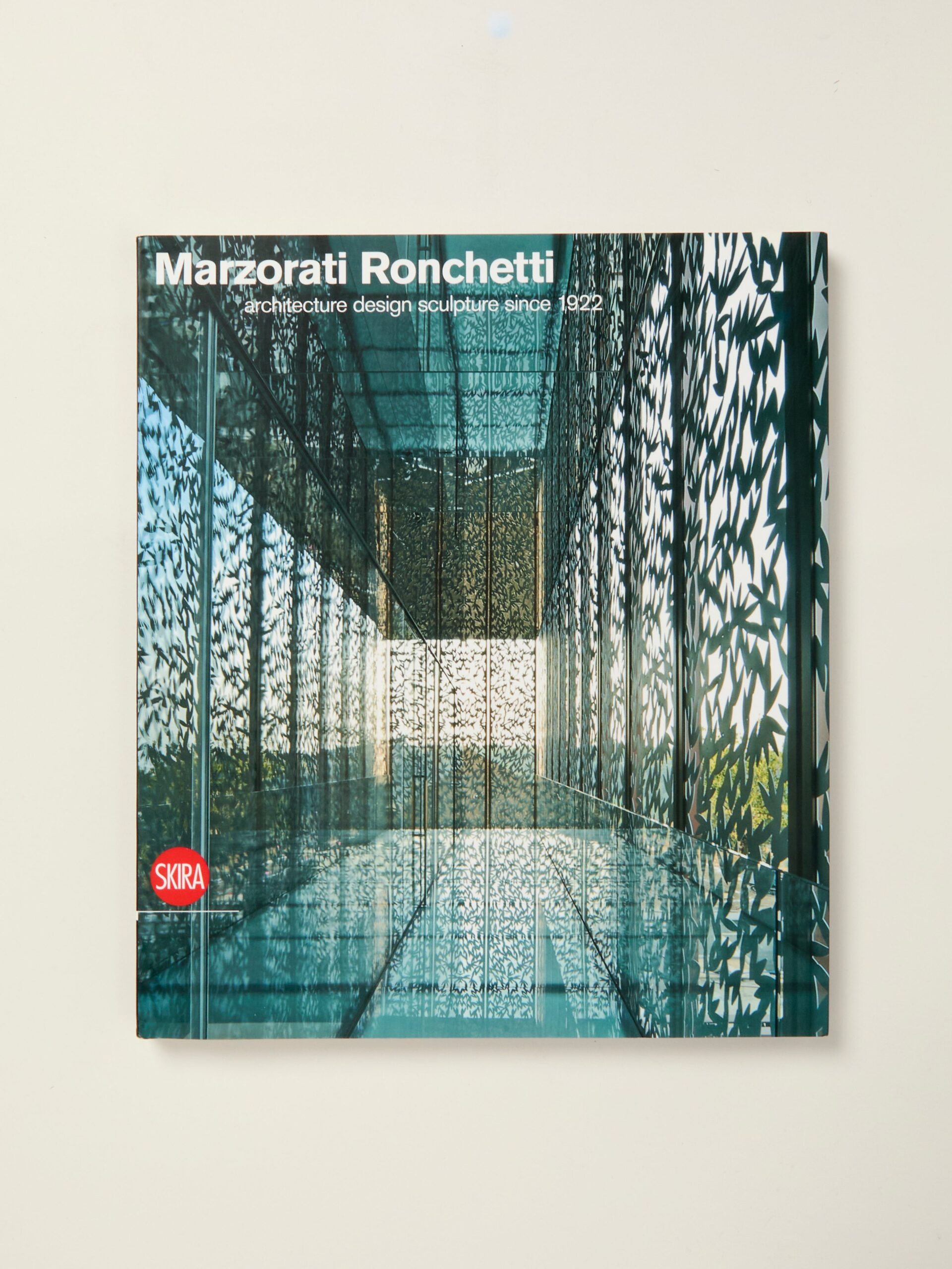 Marzorati Ronchetti: Architecture Design Sculpture Since 1922