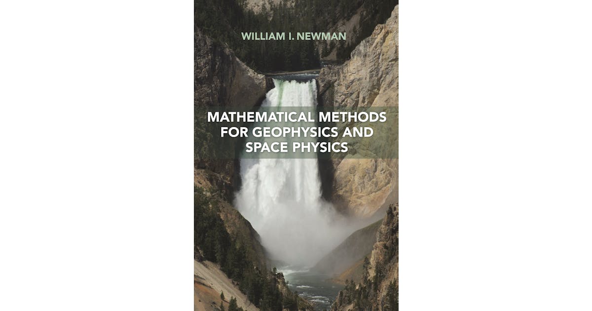 Mathematical Methods for Geophysics and Space Physics