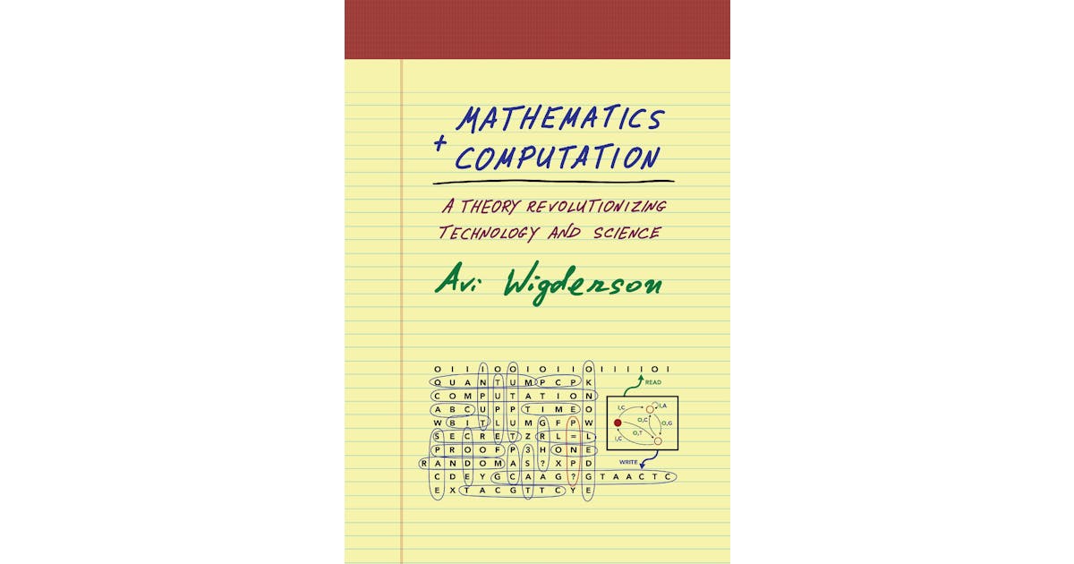 Mathematics and Computation: A Theory Revolutionizing Technology and Science cover