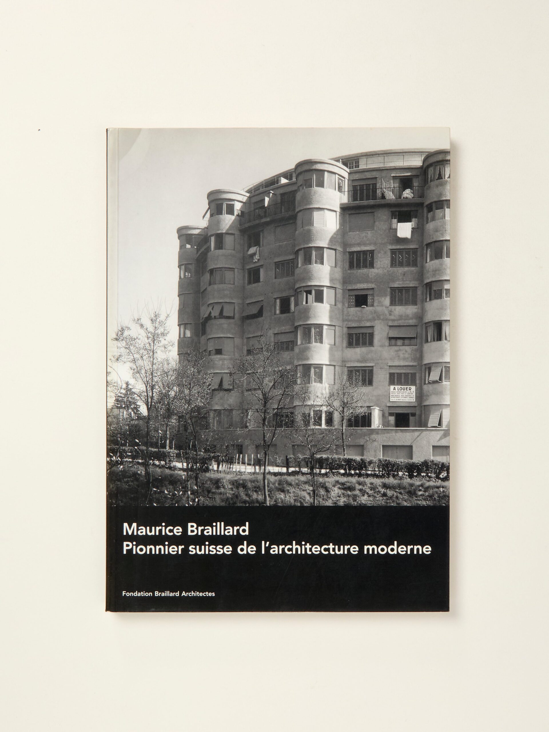 Maurice Braillard: Pionnier suisse de l’architecture moderne 1879-1965