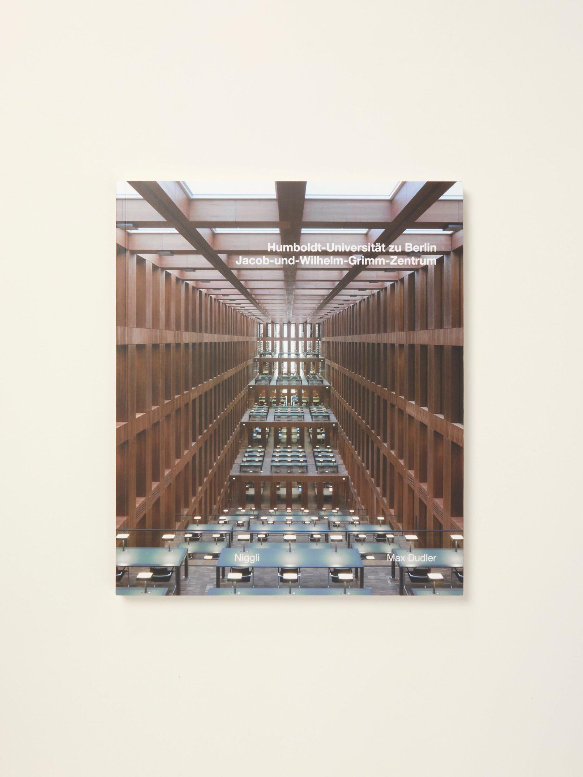 Max Dudler: Jacob and Wilhelm Grimm Centre, The New Central Library of the Humboldt University in Berlin (English and German Edition)