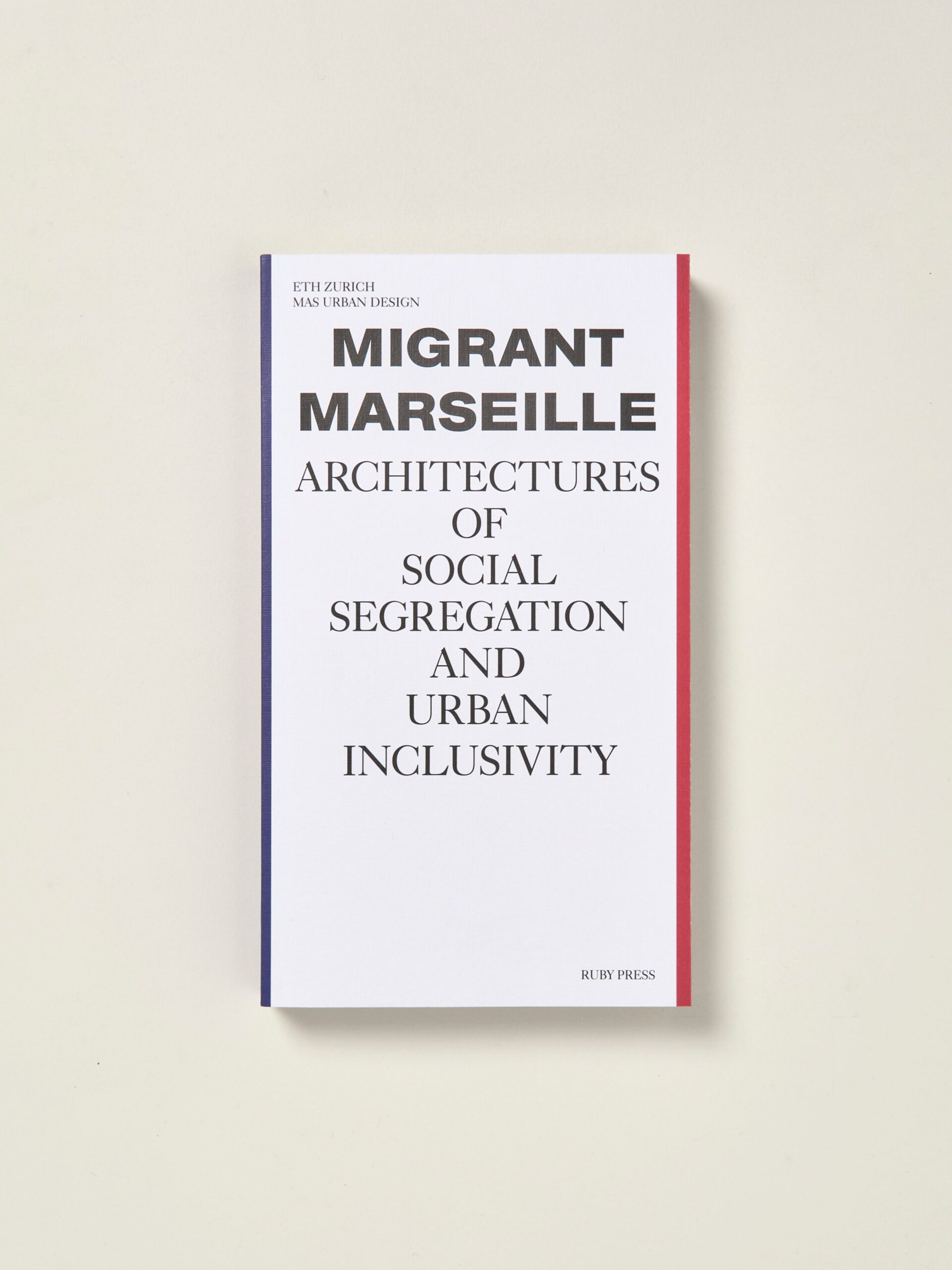 Migrant Marseille – Architectures of Social Segregation and Urban Inclusivity