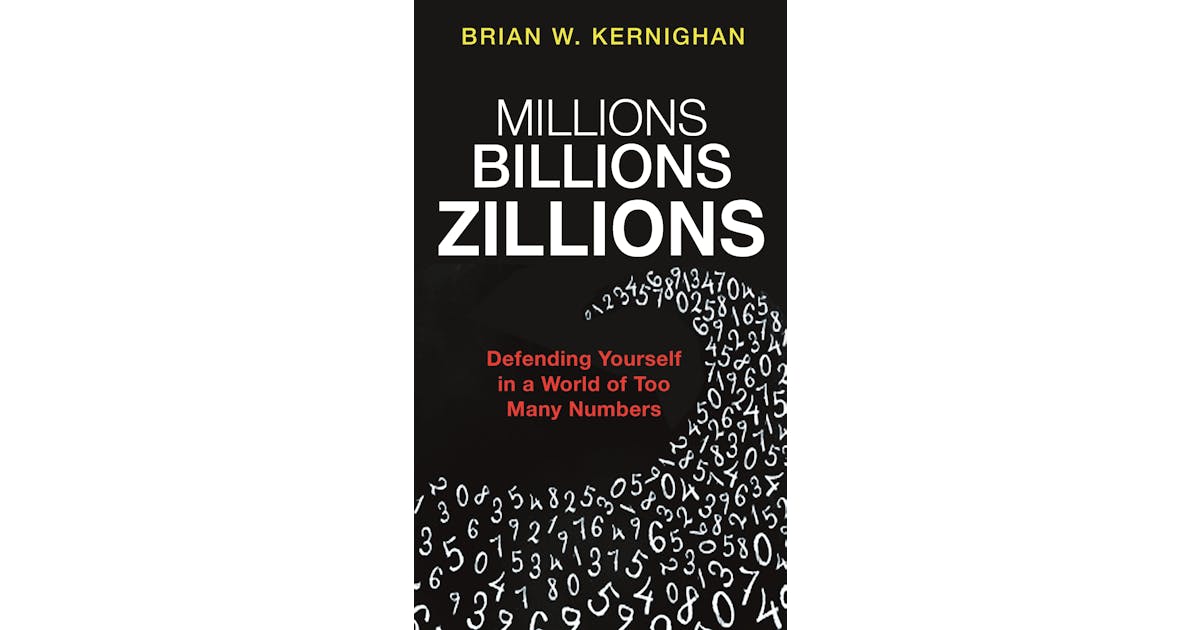 Millions, Billions, Zillions: Defending Yourself in a World of Too Many Numbers cover