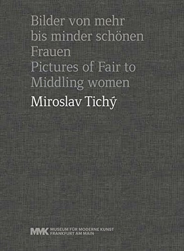 Miroslav Tichý: Pictures of Fair to Middling Women