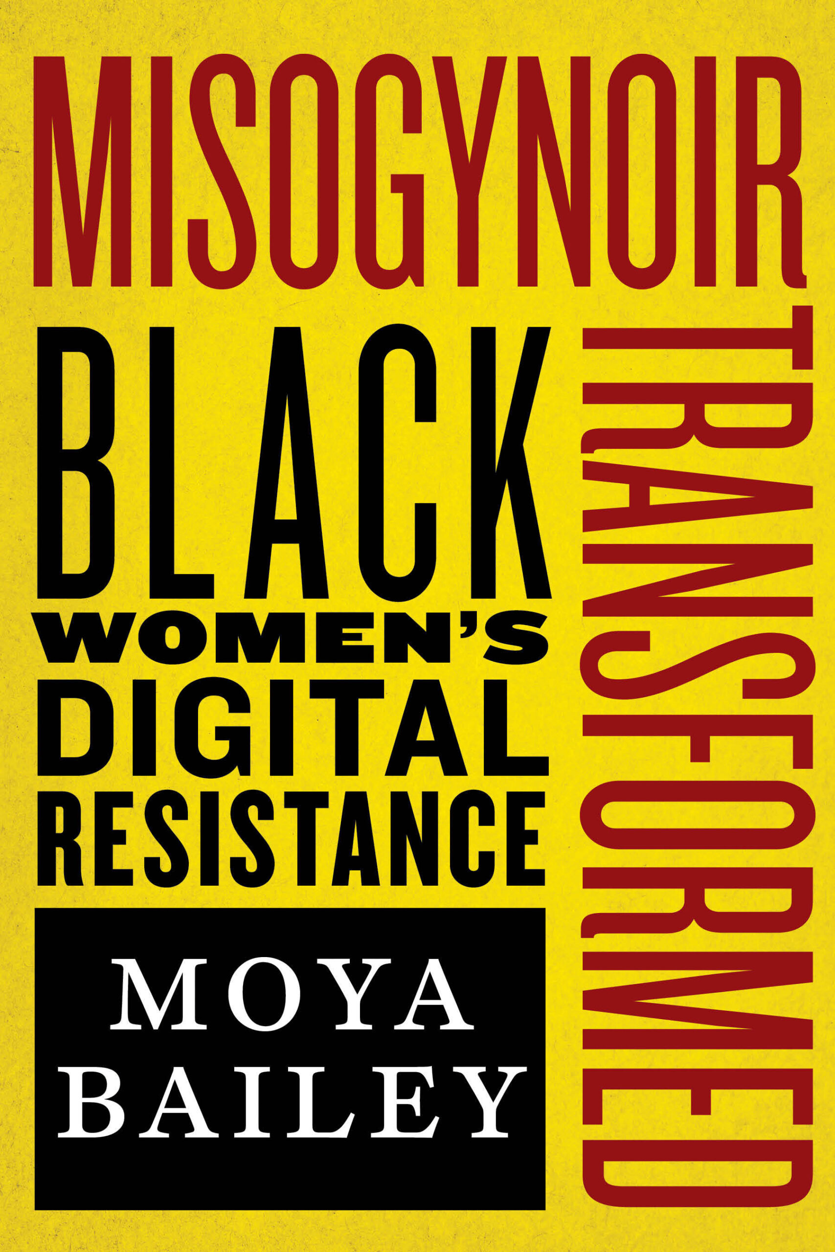 Misogynoir Transformed // Black Women’s Digital Resistance – Intersections #18 (Special Order)