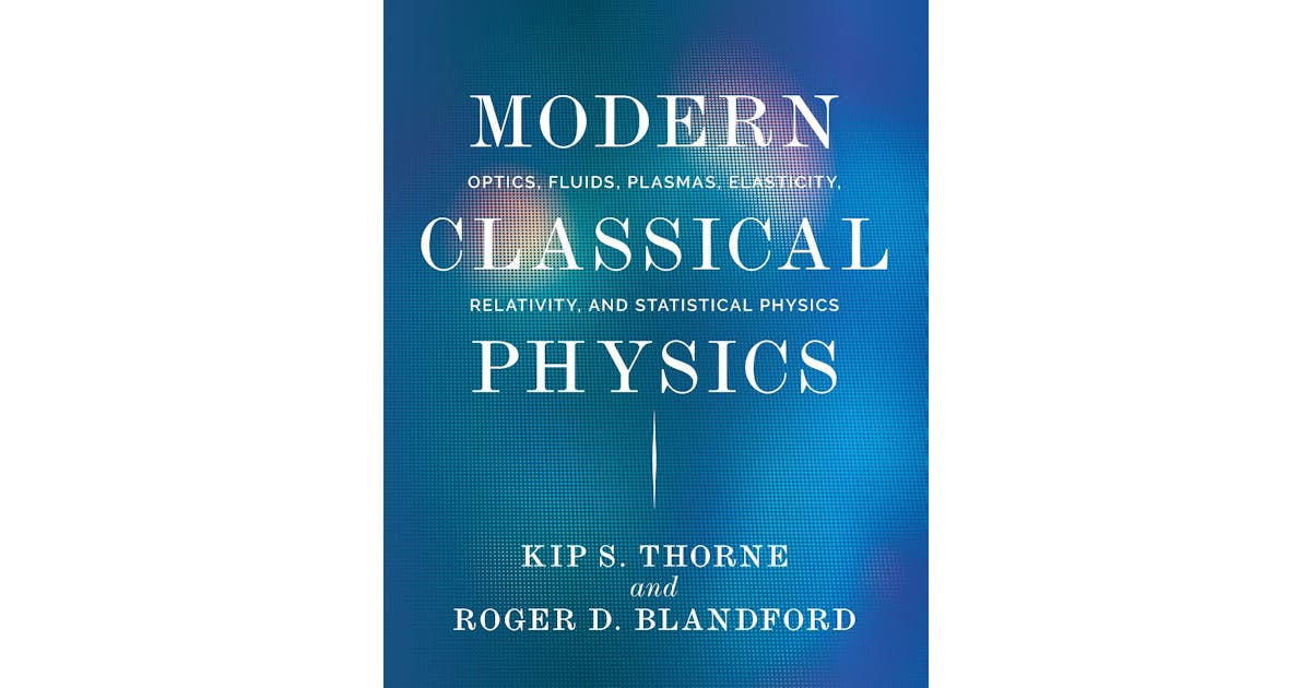 Modern Classical Physics: Optics, Fluids, Plasmas, Elasticity, Relativity, and Statistical Physics cover