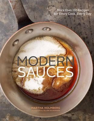 Modern Sauces: More Than 150 Recipes for Every Cook, Every Day cover