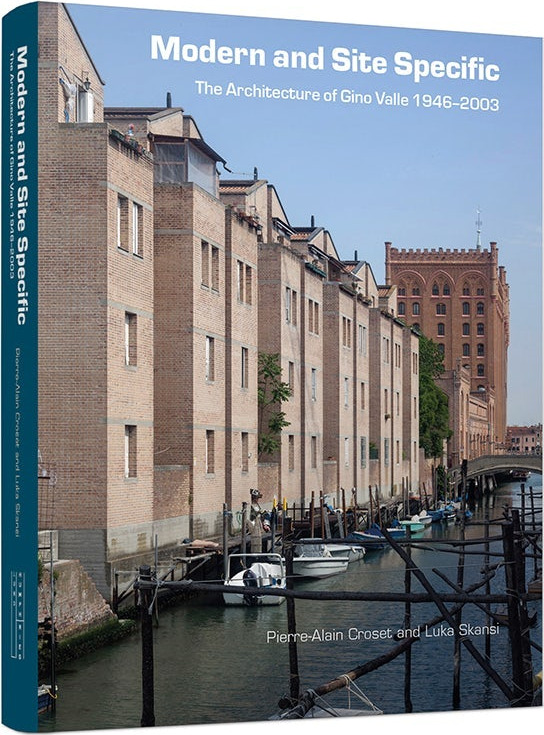 Modern and Site Specific: The Architecture of Gino Valle