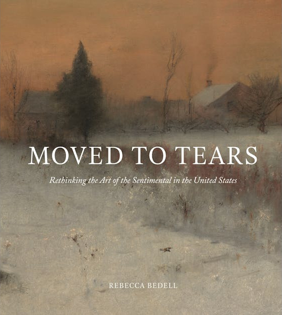 Moved to Tears: Rethinking the Art of the Sentimental in the United States cover