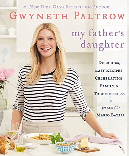 My Father’s Daughter: Delicious, Easy Recipes Celebrating Family & Togetherness