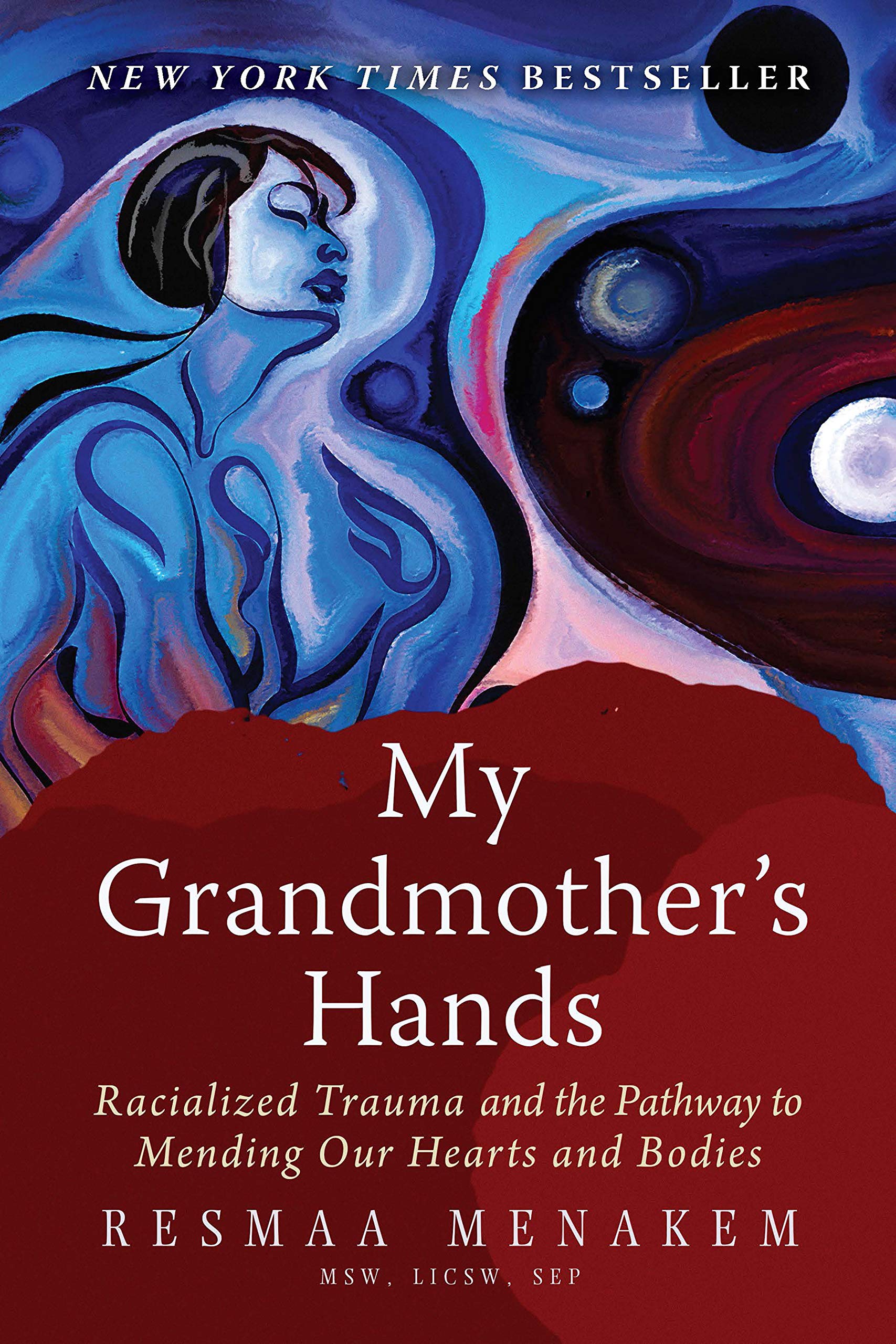 My Grandmother’s Hands // Racialized Trauma & the Pathway to Mending Our Hearts & Bodies