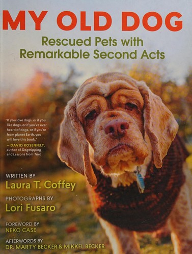 My Old Dog: Rescued Pets with Remarkable Second Acts cover