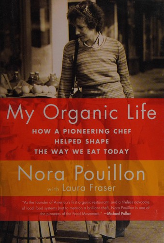 My Organic Life: How a Pioneering Chef Helped Shape the Way We Eat Today cover