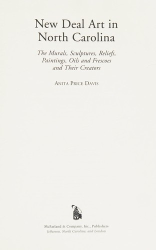 New Deal Art in North Carolina: The Murals, Sculptures, Reliefs, Paintings, Oils and Frescoes and Their Creators cover
