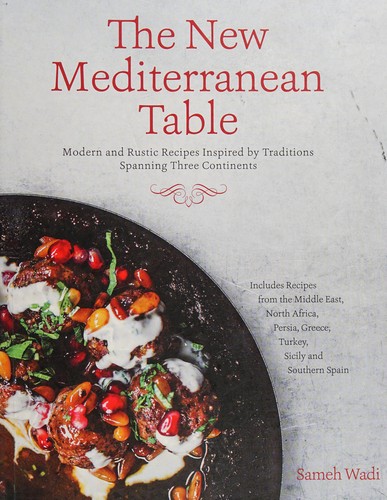 New Mediterranean Table: Modern and Rustic Recipes Inspired by Traditions Spanning Three Continents cover