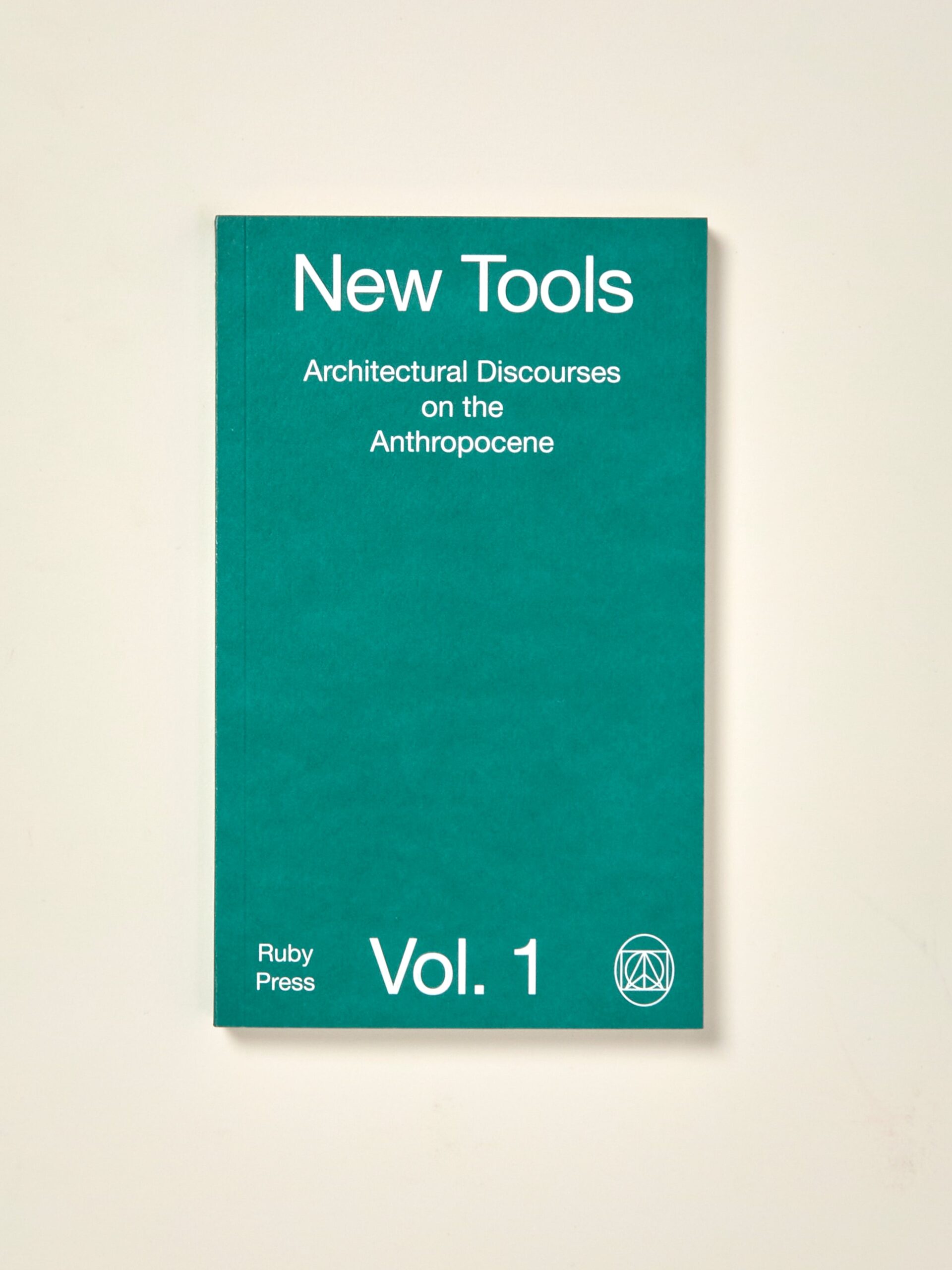 New Tools Vol. 1: Architectural Discourses on the Anthropocene