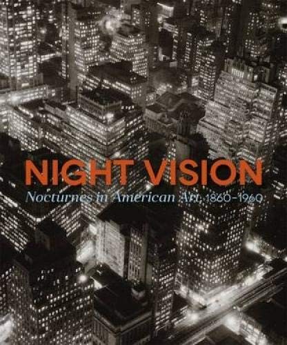 Night Vision: Nocturnes in American Art, 1860-1960 cover