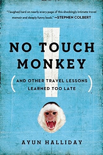 No Touch Monkey!: And Other Travel Lessons Learned Too Late cover