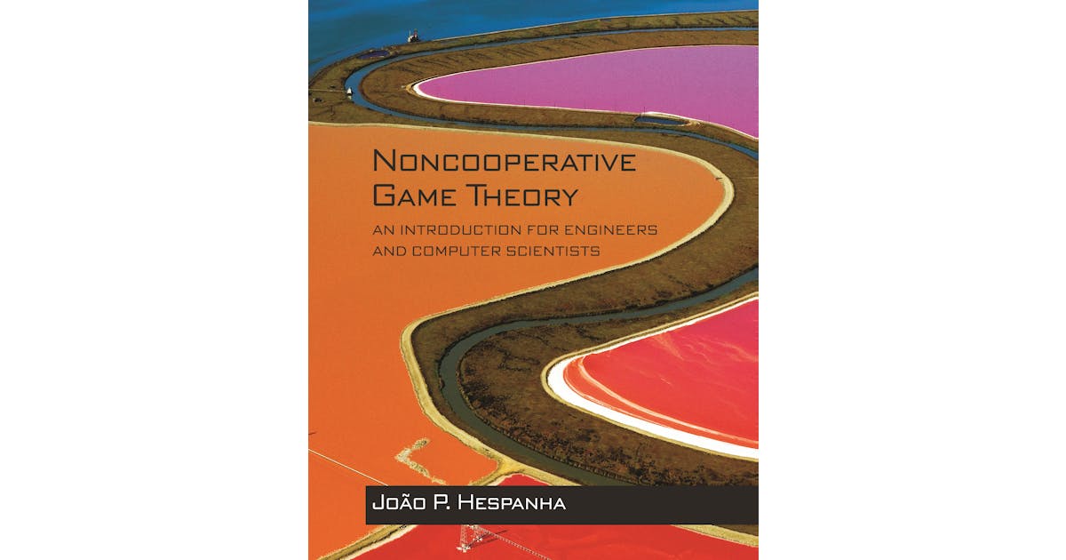 Noncooperative Game Theory: An Introduction for Engineers and Computer Scientists cover