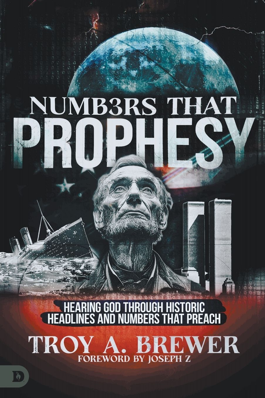 Numbers That Prophesy: Hearing God through Historic Headlines and Numbers That Preach cover