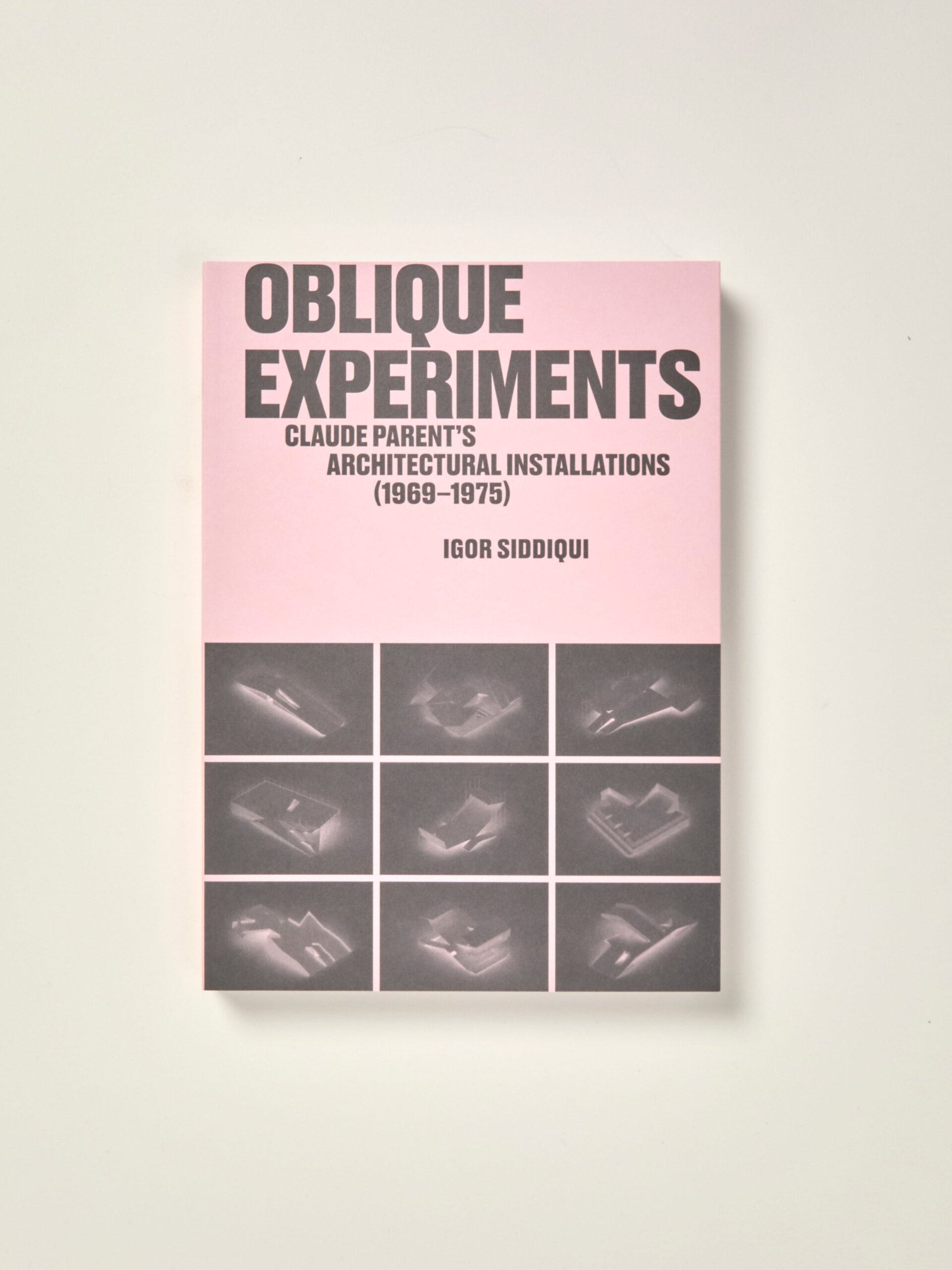 Oblique Experiments: Claude Parent’s Architectural Installations (1969-1975)