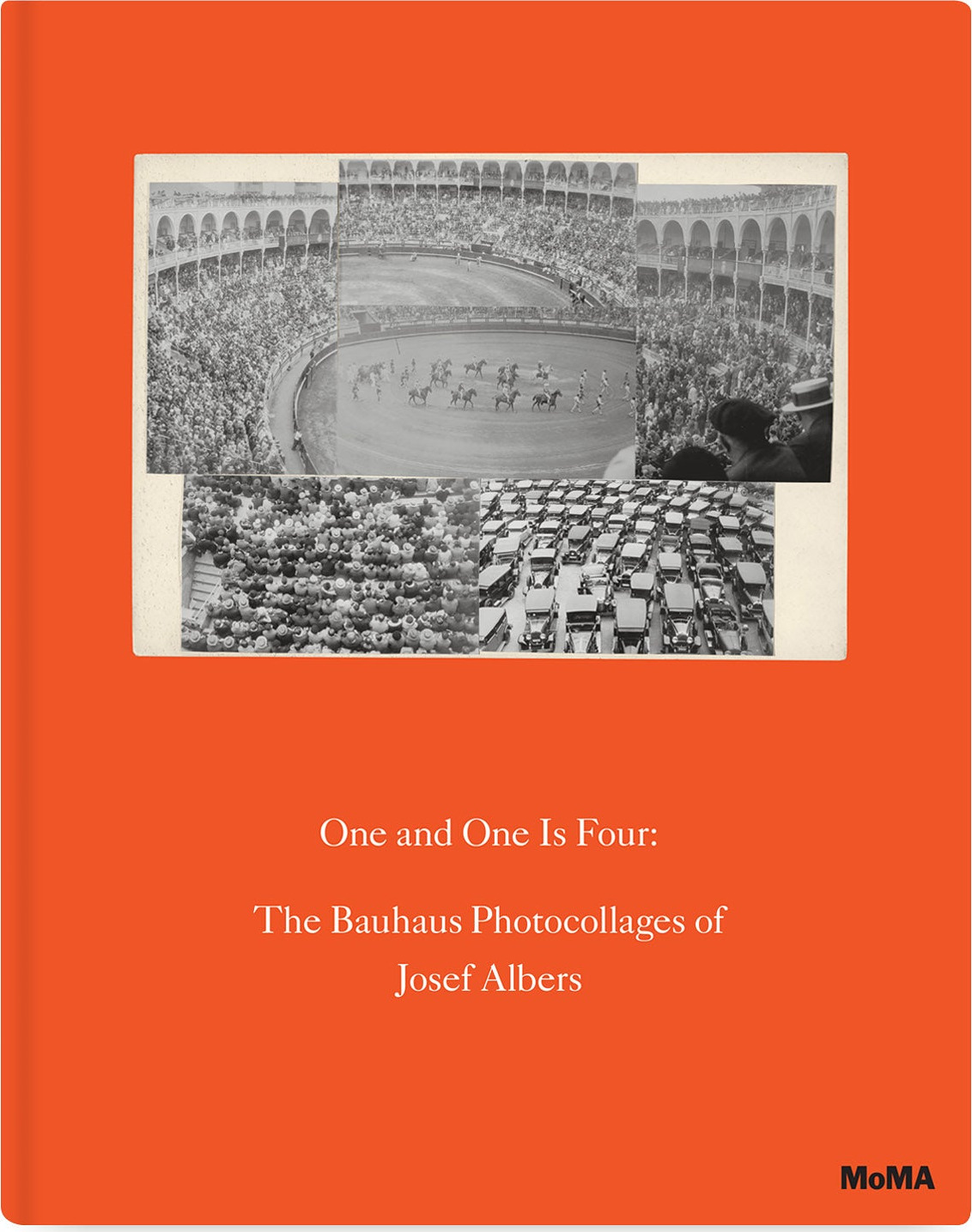 One and One Is Four: The Bauhaus Photocollages of Josef Albers – Hardcover cover