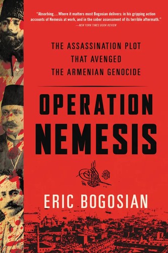 Operation Nemesis: The Assassination Plot That Avenged the Armenian Genocide cover