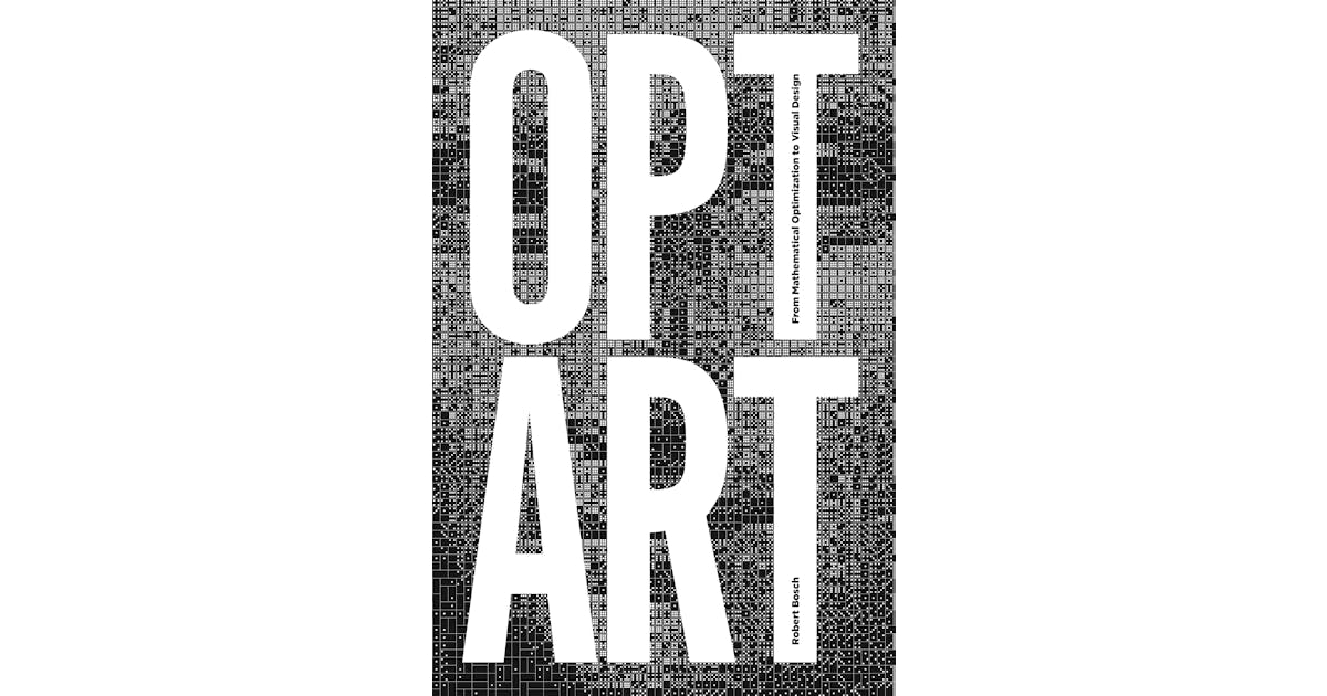 Opt Art: From Mathematical Optimization to Visual Design cover