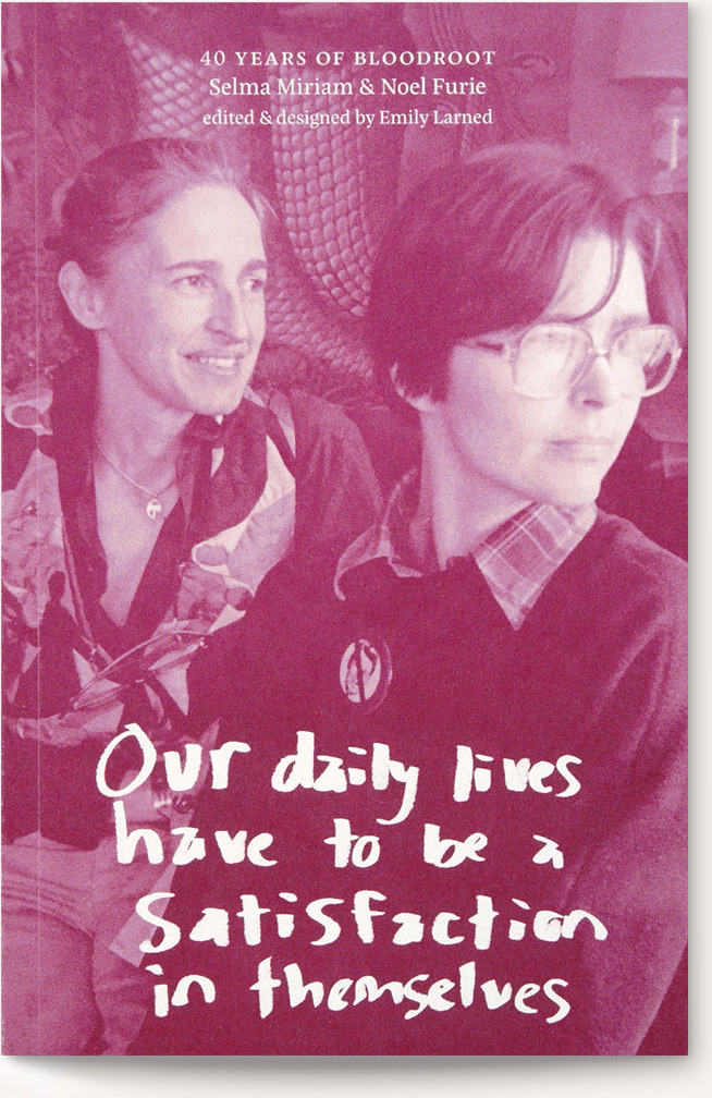 Our Daily Lives Have to Be a Satisfaction in Themselves: 40 Years of Bloodroot
