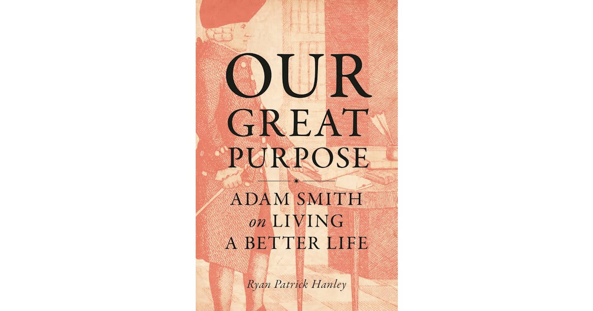 Our Great Purpose: Adam Smith on Living a Better Life cover