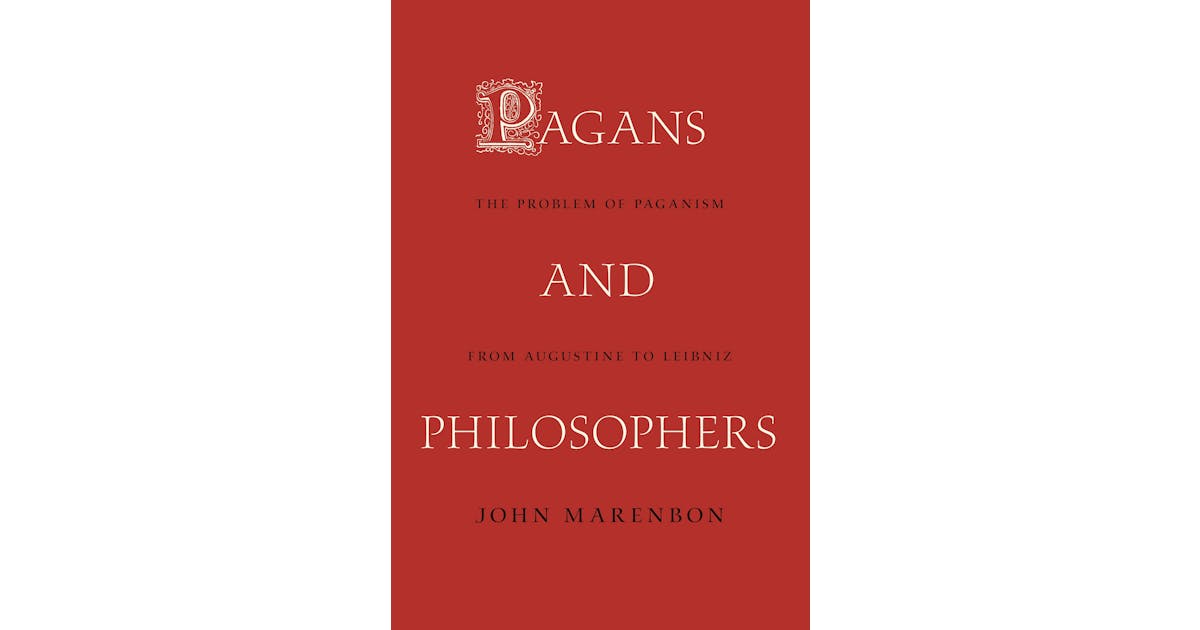 Pagans and Philosophers: The Problem of Paganism from Augustine to Leibniz cover