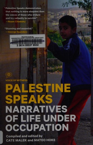 Palestine Speaks: Narratives of Life Under Occupation
