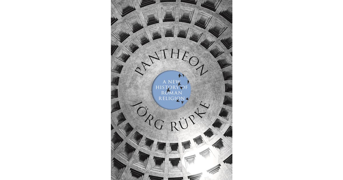 Pantheon: A New History of Roman Religion