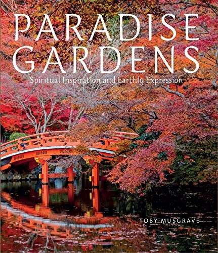 Paradise Gardens: Spiritual Inspiration and Earthly Expression cover