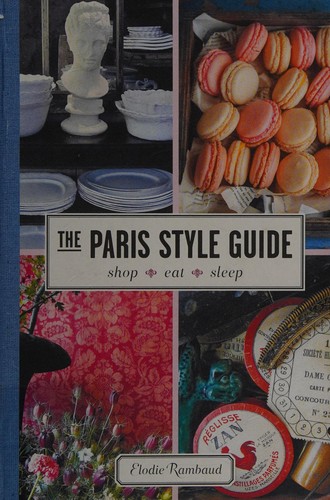 Paris Style Guide: Shop, Eat, Sleep cover