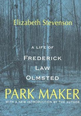 Park Maker: Life of Frederick Law Olmsted cover