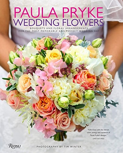 Paula Pryke: Wedding Flowers: Bouquets and Floral Arrangements for the Most Memorable and Perfect Wedding Day cover