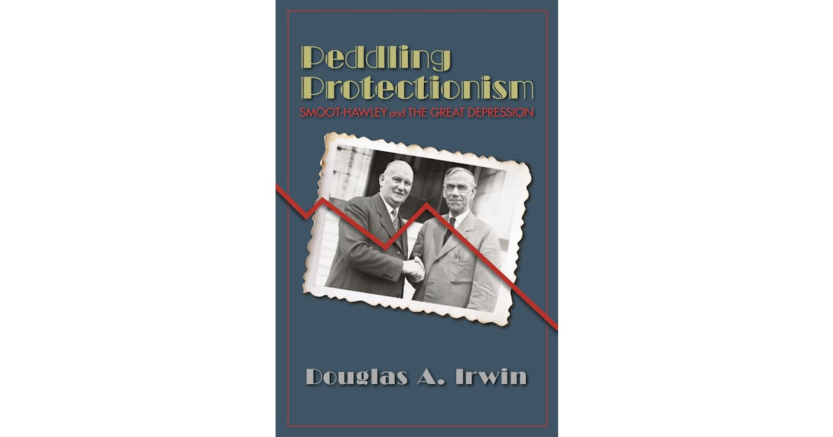 Peddling Protectionism: Smoot-Hawley and the Great Depression cover
