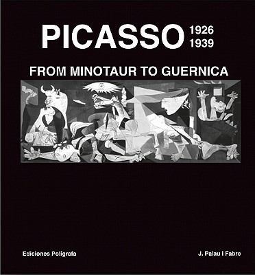 Picasso 1926-1939: From Minotaur to Guernica cover