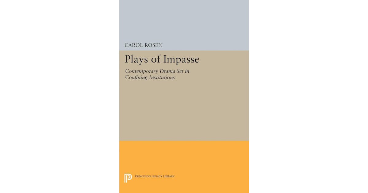 Plays of Impasse: Contemporary Drama Set in Confining Institutions cover