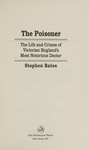Poisoner: The Life and Crimes of Victorian England’s Most Notorious Doctor cover