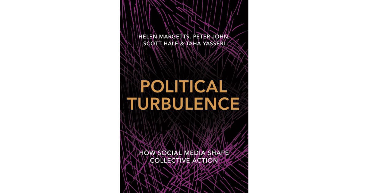 Political Turbulence: How Social Media Shape Collective Action