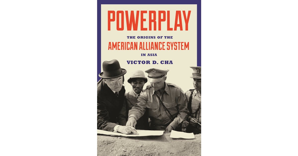 Powerplay: The Origins of the American Alliance System in Asia cover