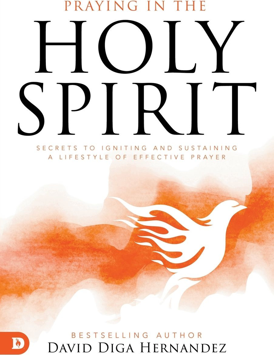 Praying in the Holy Spirit: Secrets to Igniting and Sustaining a Lifestyle of Effective Prayer cover